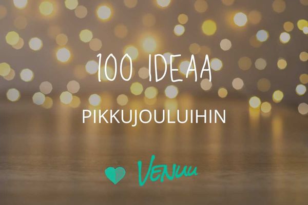 100 ideaa pikkujouluihin